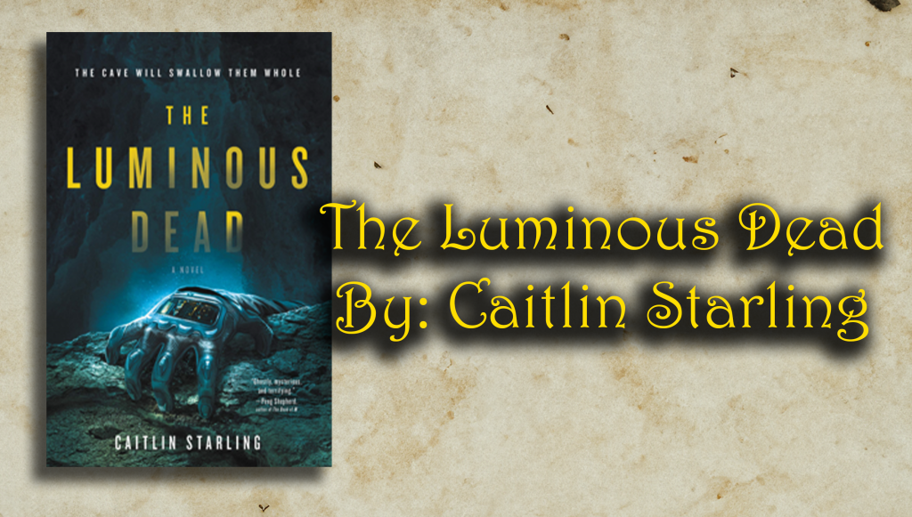 The Luminous Dead By: Caitlin Starling
